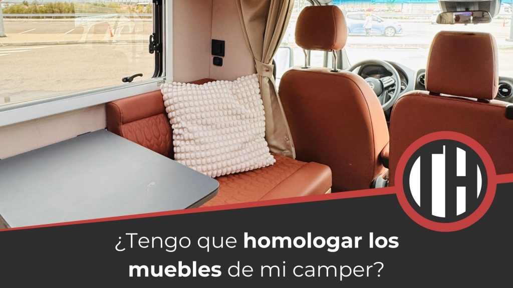 ¿Es necesario homologar los muebles de una camper?
