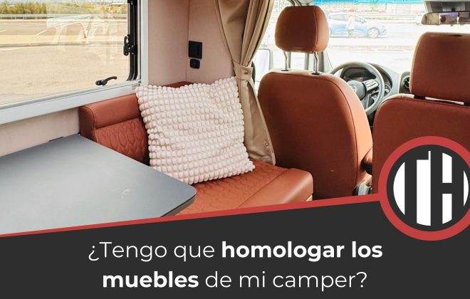 ¿Es necesario homologar los muebles de una camper?